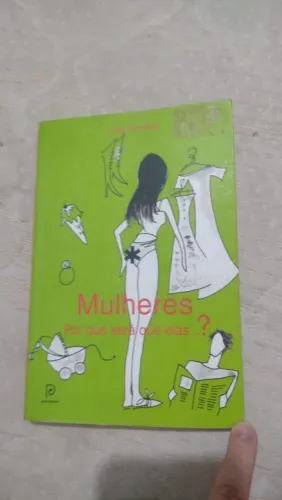 LIVRO: MULHERES POR QUE SERÁ QUE ELAS...? - LEILA FERREIRA