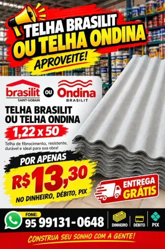 SUPER PROMOÇÃO DE TELHAS BRASILIT E ONDINA BRASILIT