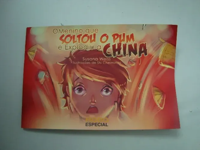 Livro Infantil: O Menino Que Soltou O Pum E Explodiu A China