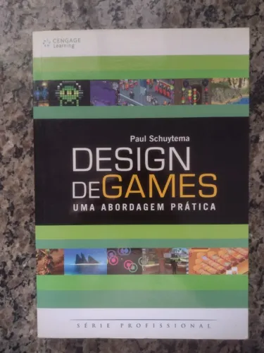 Livro Design de Games: Uma Abordagem Prática - Paul Schuytema