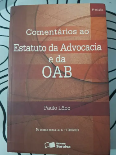 Comentários ao Estatuto da Advocacia e da OAB - 6ªedição - 2ª tiragem - 2011 - Ed. Saraiva