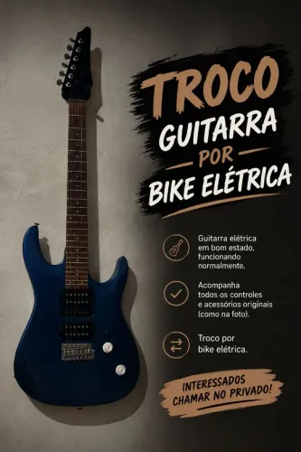 Troco guitarra por bike elétrica