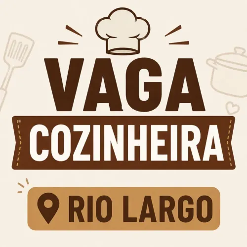 Vaga cozinheira Rio Largo