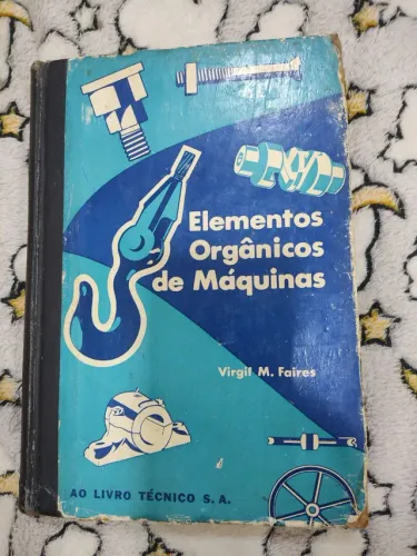 Elementos Orgânicos de Máquinas Volume 1