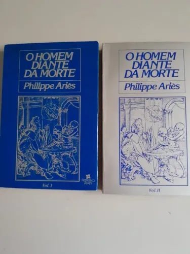 O Homem Diante da Morte - Philippe Aries - Volumes 1 e 2
