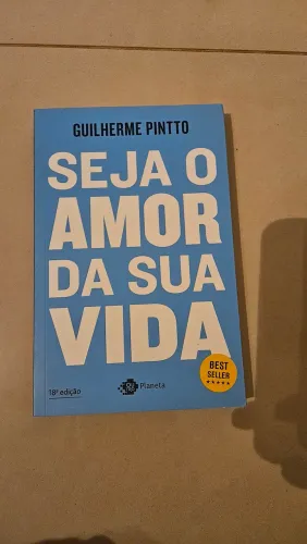 Seja o Amor da Sua Vida - Guilherme Pintto