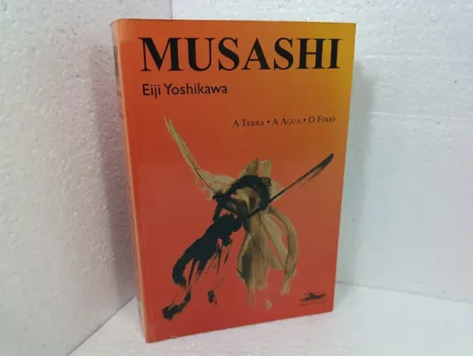 Livro Musashi: A Terra, A Água, O Fogo - Eiji Yoshikawa (2011 - 2ª Ed.)