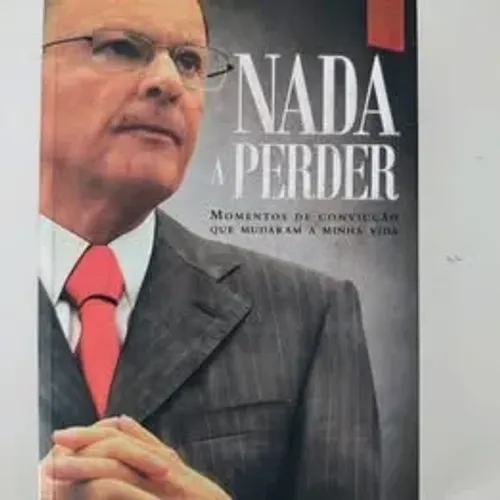 Nada Que Perder. Momentos De Convicção Que Mudaram A Minha Vida