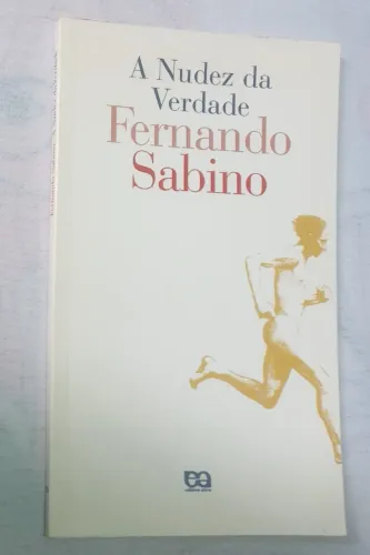  A Nudez da Verdade de Fernando Sabino. 