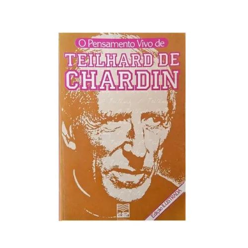 Livro - O Pensamento Vivo De Teilhard De Chardin