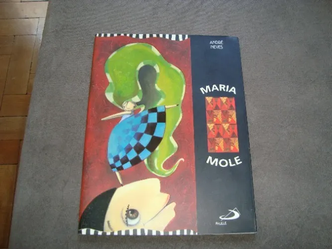 Livro Maria Mole - Autor André Neves