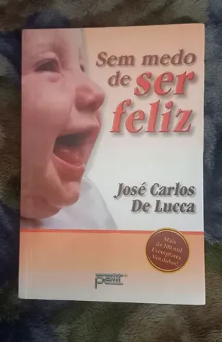 Livro sem medo de ser feliz José C.De Lucca ( excelente estado de conservação)