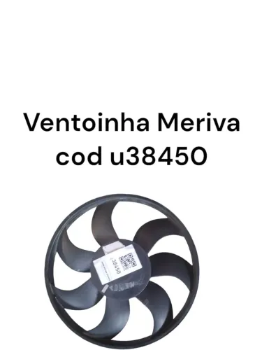 Ventoinha Meriva - Peça Automotiva
