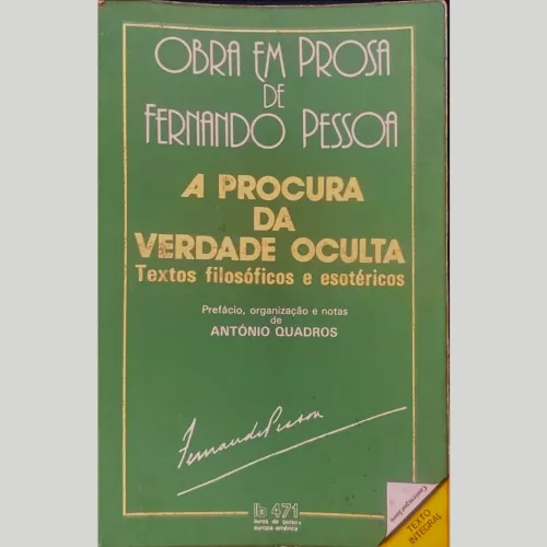 Fernando Pessoa | A Procura da Verdade Oculta - Textos Filosóficos e Esotéricos