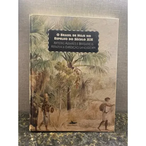 O Brasil de Hoje no espelho do século XIX- Langsdorff