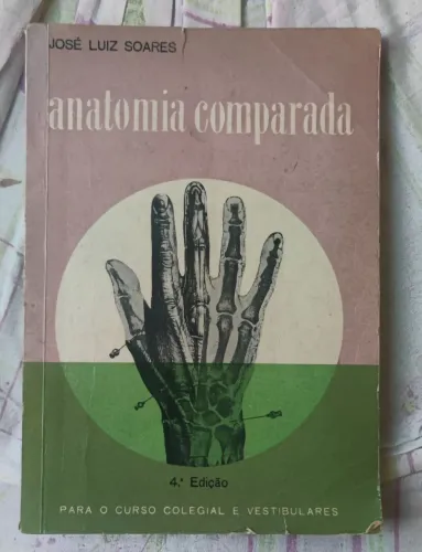Livro Anatomia Comparada -José Luiz SoaresEdição: 4.ª Edição