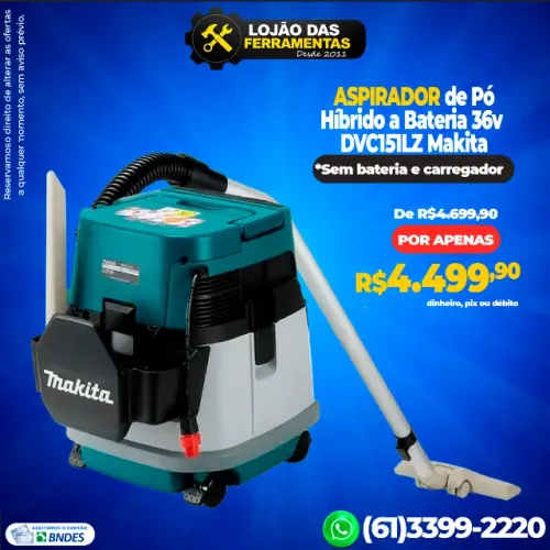 Aspirador de Pó Híbrido a Bateria 36v DVC151LZ Makita