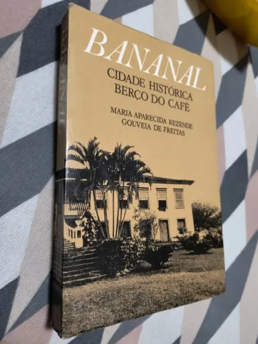 bananal , a cidade histórica berço do café