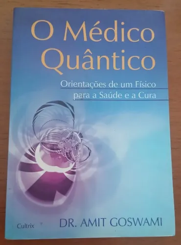 Livro O Médico Quântico - Amit Goswami