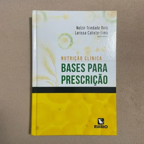 Nutrição Clínica - Bases para Prescrição / Editora Rubio