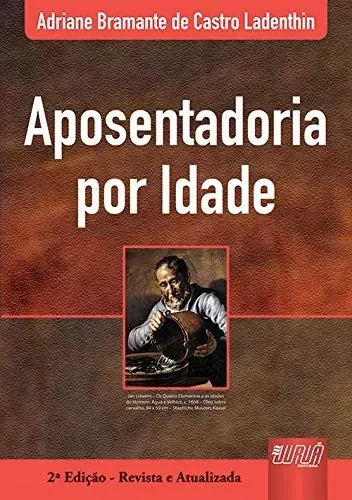 Livro Aposentadoria por Idade de Adriane Bramante 2ª Edição Revista e Atualizada