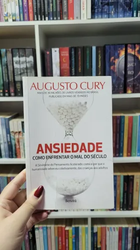 Livro Ansiedade: Como enfrentar o mal do século - Augusto Cury