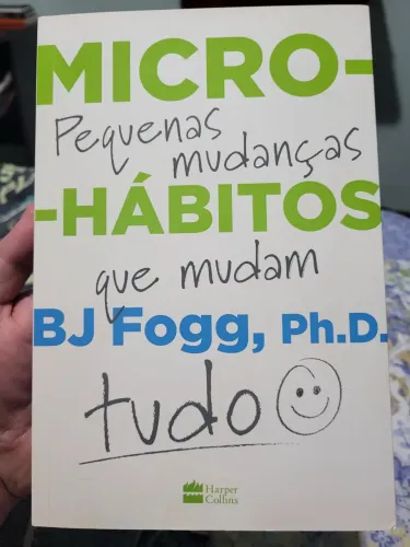 Livro - Micro-hábitos - pequenas mudanças que mudam tudo - BJ Fogg
