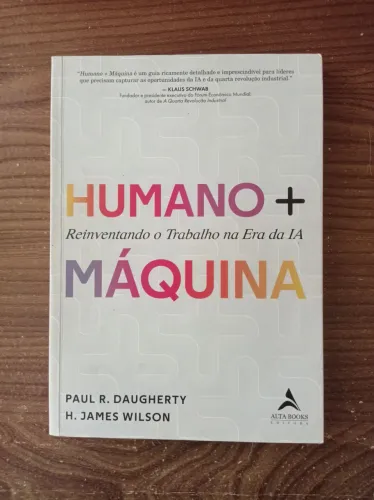 Humano + Máquina. Reinventando o Trabalho na era da IA