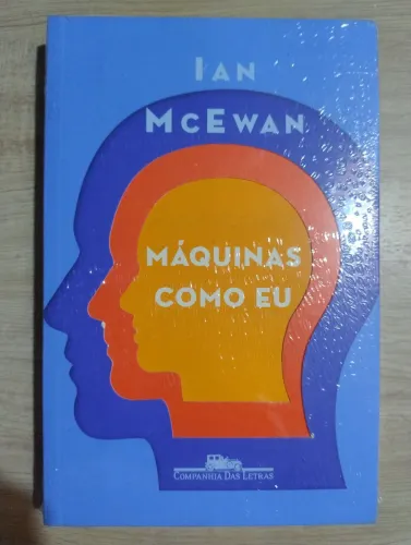 Máquinas Como Eu. Ian McEwan. LIVRO LACRADO!!!