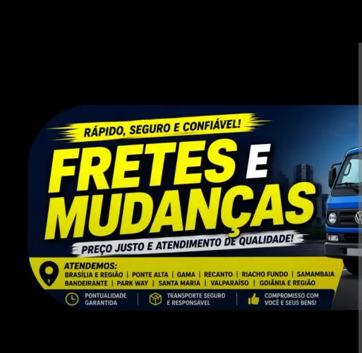 FRETE E MUDANÇAS GAMA, PONTE ALTA, SANTA MARIA, RECANTO, RIACHO, SAMAMBAIA, PARK WAY, VAL