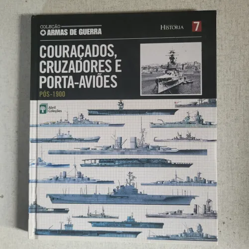 Coleção Armas de Guerra - Navios de Guerra Pós 1900 - Abril Coleções - Volume 7