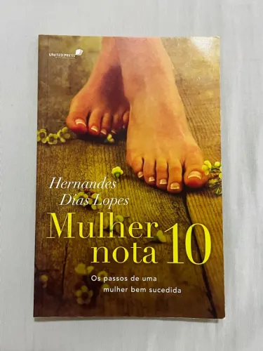 Mulher nota 10 - Hernandes Dias Lopes