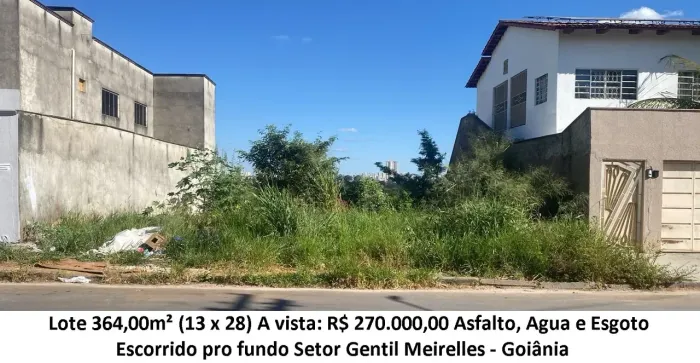 Leia a descrição: Lote 364,00m² (Asfalto, Agua e Esgoto) Setor Gentil Meirelles