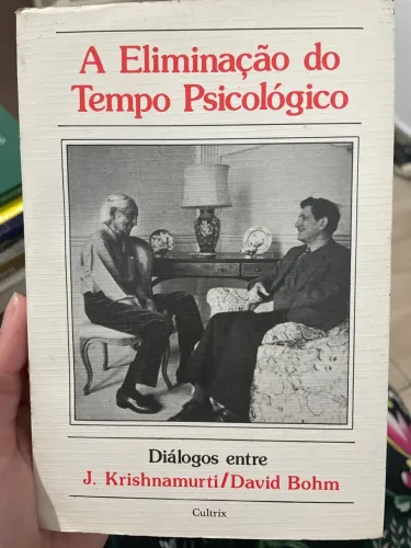 A Eliminação do Tempo Psicológico - J. Krishnamurti/David Bohm