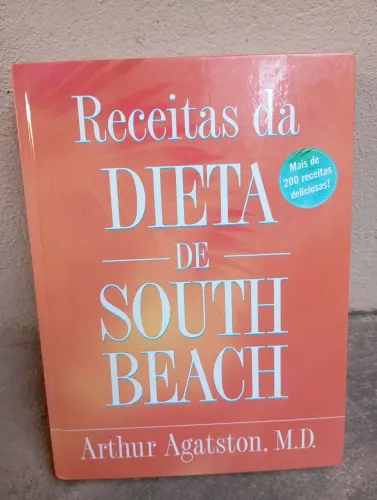 Receitas da dieta de South Beach - Arthur Agatston, M.D.