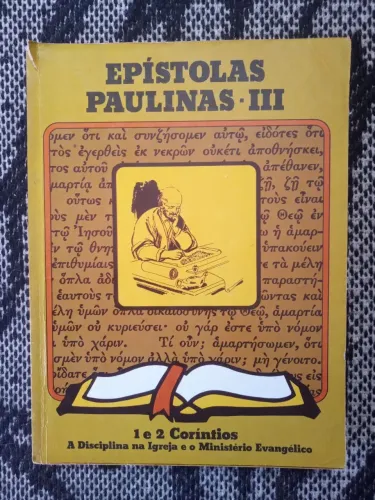 Teologia - Epístolas Paulinas - III - 1 e 2 Coríntios - Livro Antigo