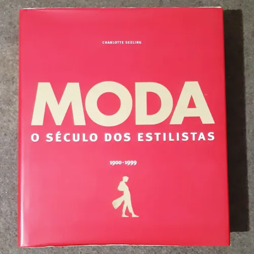 Livro Moda o Século dos Estilistas 1900/1999 Charlotte Seeling