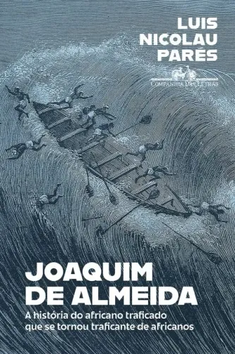 Joaquim de Almeida - A história do africano traficado