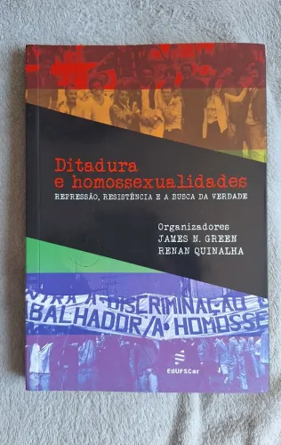 Livro Ditadura e Homossexualidades: repressão, resistência e a busca da verdade