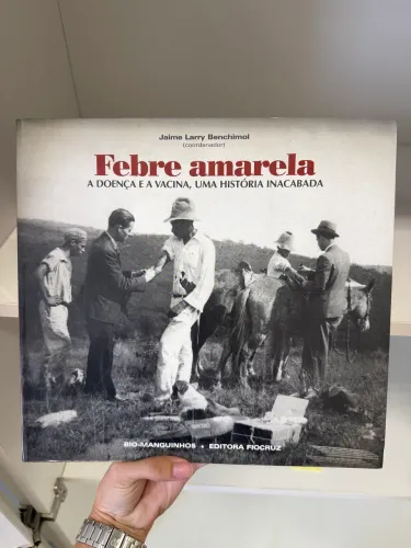 Livro Febre amarela - a doença e a vacina, uma história inacabada