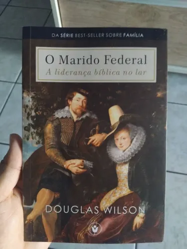 Livro: O Marido Federal de Douglas Wilson
