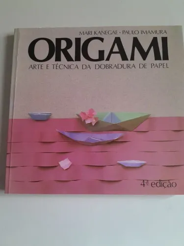 Livro Origami - Arte e Técnica da Dobradura de Papel - 4ª Edição