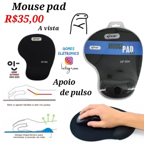 Mouse pad ergonômico R$35,00 (Loja fisica)