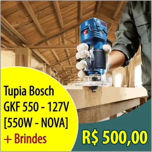 Tupia Bosch GKF 550 - 127V [550W - NOVA] + Brindes