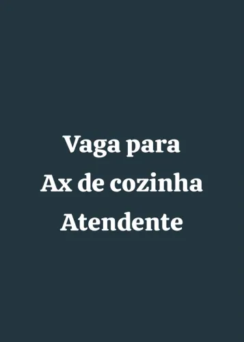 Vaga de emprego Ax cozinha e Atendente