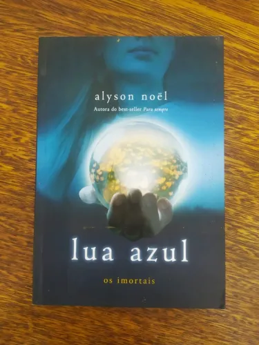 Livro Lua Azul - Os Imortais - De Alyson Noel