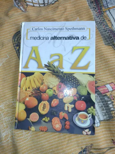 Medicina alternativa de A a Z - Carlos Nascimento Spethmann