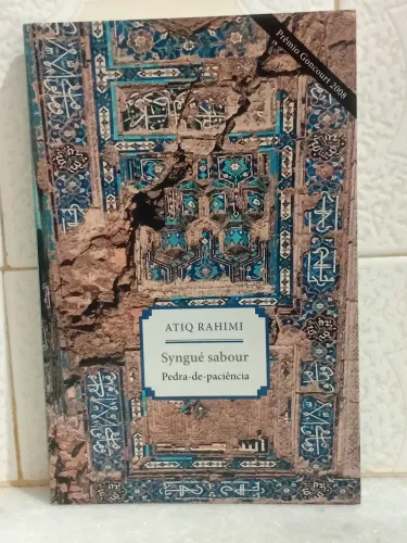 Livro Pedra de paciência Syngué sabour Atiq Rahimi