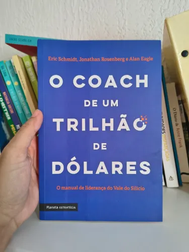 O Coach de um Trilhão de Dólares - Liderança do Vale do Silício