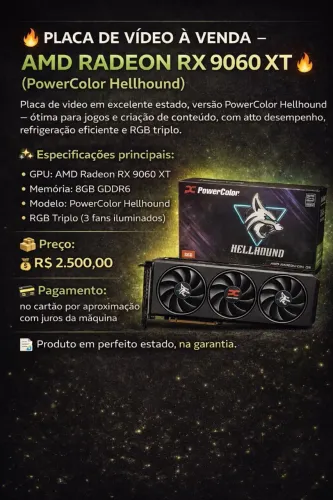 PLACA DE VÍDEO À VENDA - RX 9060 8GB H<br>AMD RADEON RX 9060 XT<br>(PowerColor Hellhound) ?